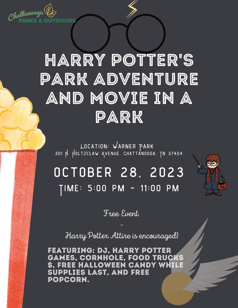 Harry Potters Park Adventure and Movie In a Park The School of Wizardry is coming to Warner Park! Location Warner Park - 301 N. Holtzclaw Avenue, Chattanooga, Tn 37404 Date October 28, 2023 Time  (1) (1)